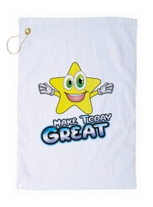MAKE TODAY GREAT Towel